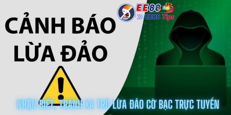 Hướng Dẫn Nhận Biết, Tránh Xa Trò Lừa Đảo Cờ Bạc Trực Tuyến 1 Hướng Dẫn Nhận Biết, Tránh Xa Trò Lừa Đảo Cờ Bạc Trực Tuyến